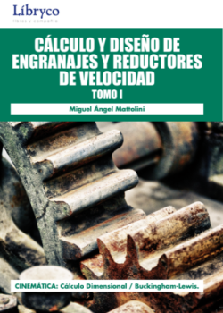 Cálculo y Diseño de Engranajes y Reductores de Velocidad (Tomo I)