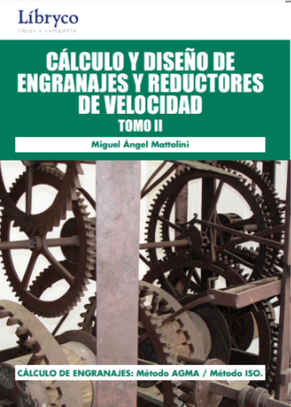 Cálculo y Diseño de Engranajes y Reductores de Velocidad (Tomo II)